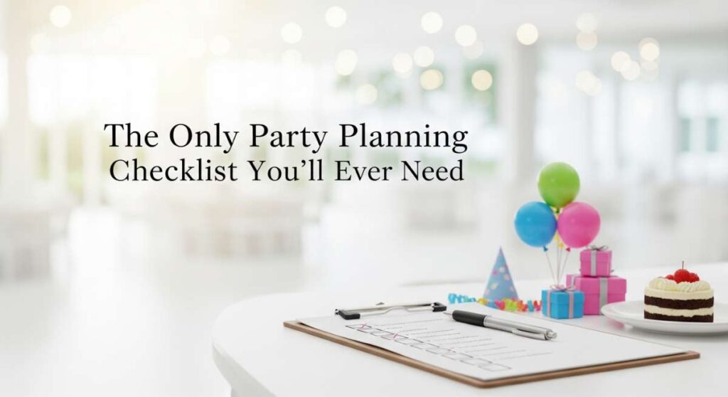 featured: the only party planning checklist you’ll ever need