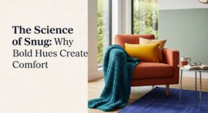 featured: the science of snug: why bold hues create comfort