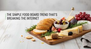 featured: the simple food board trend that’s breaking the internet