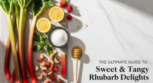 featured: the ultimate guide to perfectly sweet and tangy rhubarb