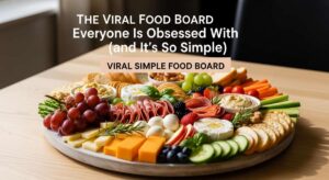 featured: the viral food board everyone is obsessed with (and it's so simple!)