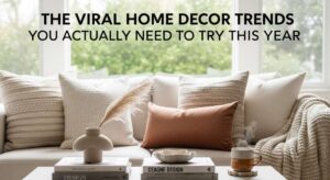 featured: the viral home decor trends you actually need to try this year