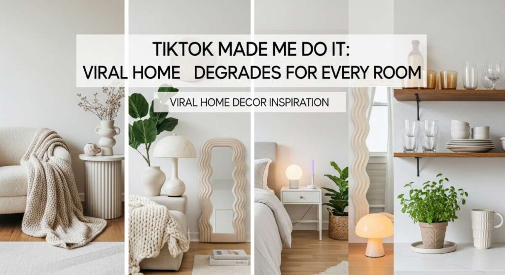 TikTok Made Me Do It: Viral Home Decor Upgrades for Every Room featured: tiktok made me do it: viral home decor upgrades for every room