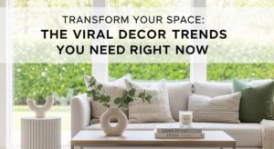 featured: transform your space: the viral decor trends you need right now