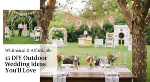 featured: whimsical & affordable: 15 diy outdoor wedding ideas you'll love