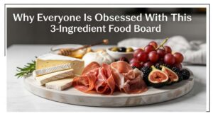featured: why everyone is obsessed with this 3 ingredient food board