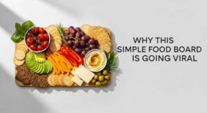 featured: why this simple food board is going viral (and how to make it)