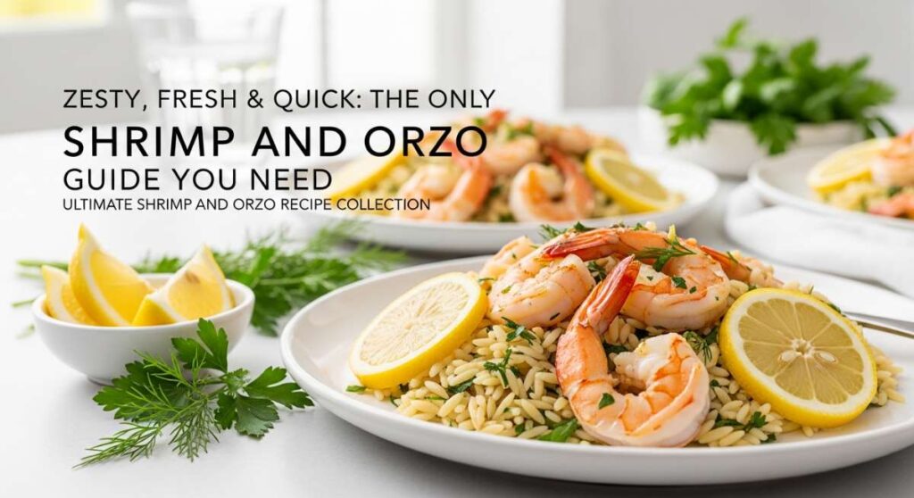 featured: zesty, fresh, & quick: the only shrimp and orzo guide you need