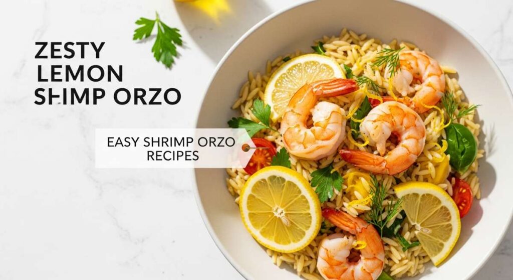 featured: zesty lemon shrimp orzo that tastes like a mediterranean vacation