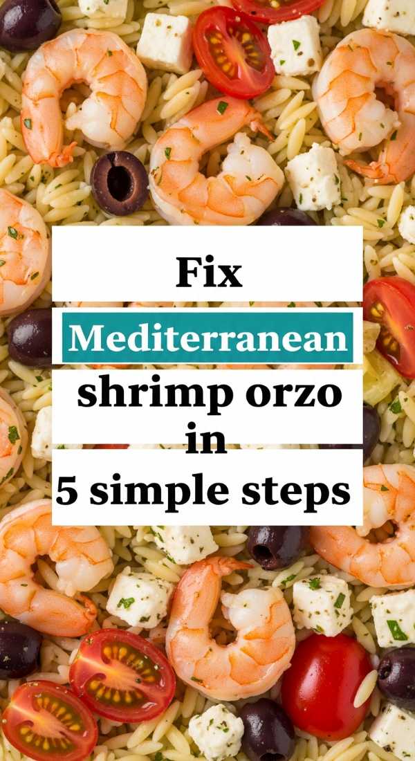 Fix Mediterranean Shrimp Orzo In 5 Simple Steps 69f59f7ca528f