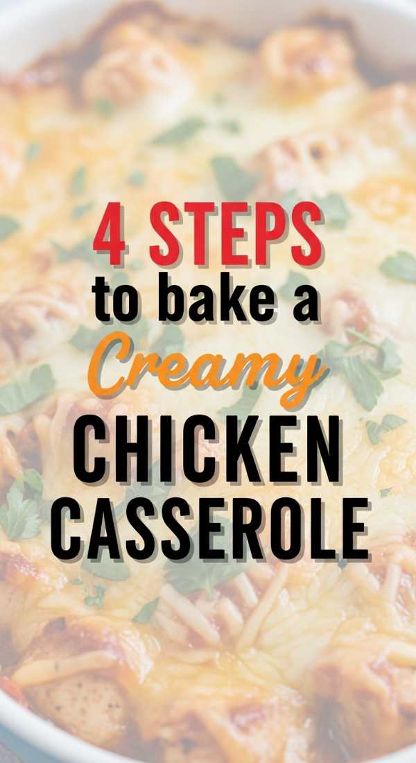 Follow 4 Steps To Bake A Creamy Chicken Casserole 69f8635e90d5e