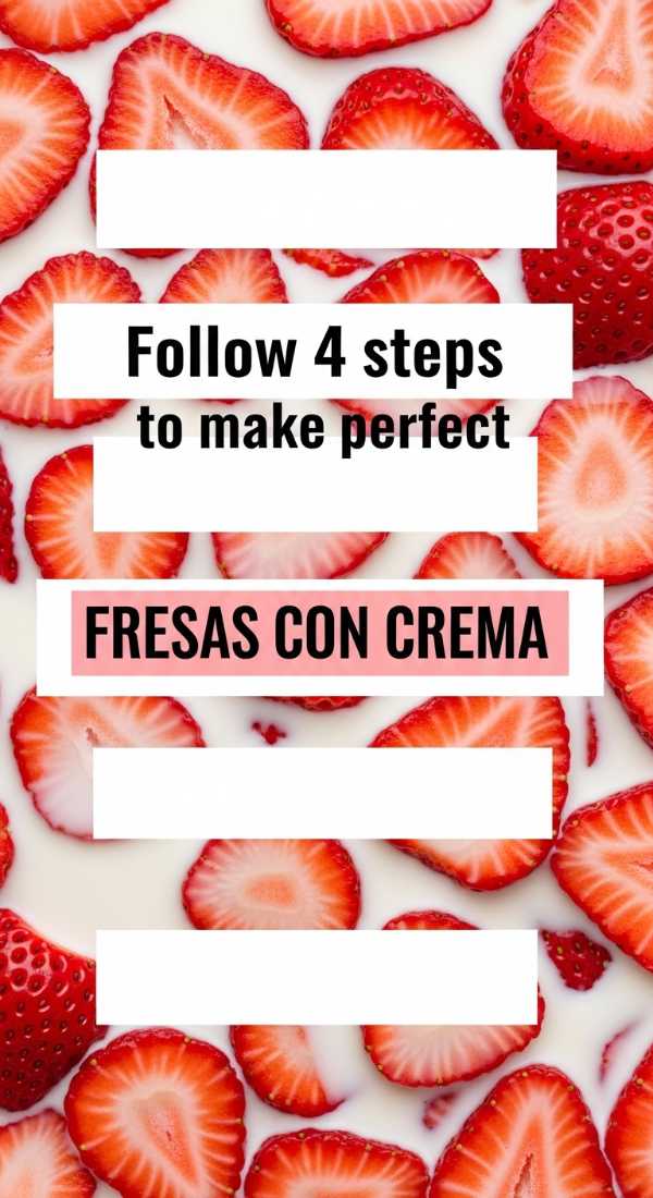 Beat the Heat: Refreshing Recipes and Summer Kitchen Essentials Follow 4 Steps To Make Perfect Fresas Con Crema 6a0703af0d07d