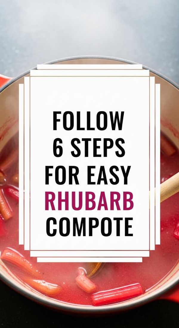 Follow 6 Steps For Easy Rhubarb Compote 69fd8ca9bc033