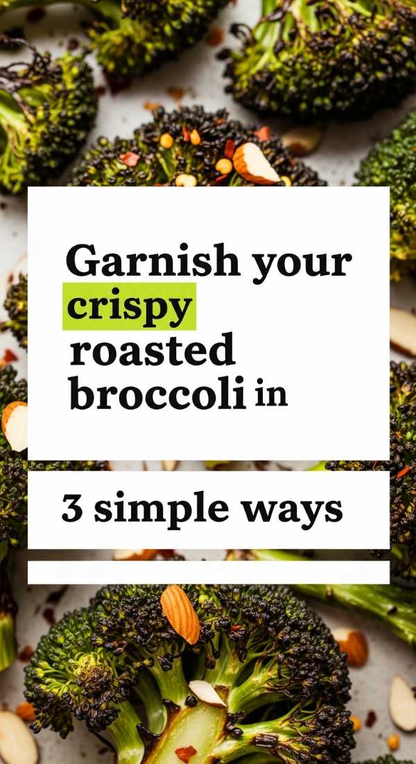 Garnish Your Crispy Roasted Broccoli In 3 Simple Ways 6a1432a3c8e78