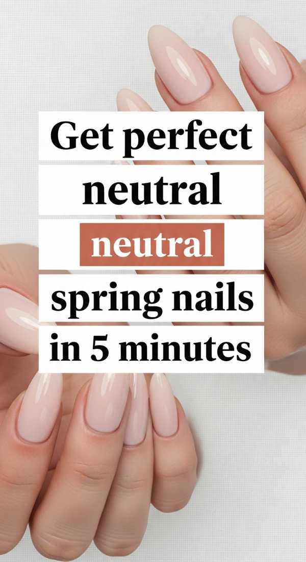 Get Perfect Neutral Spring Nails In 5 Minutes 69fb987c2d097