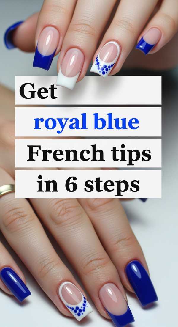Get Royal Blue French Tips In 6 Steps 69f4c11d20007