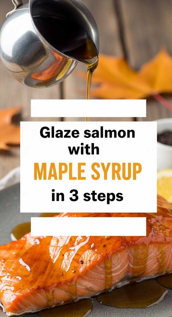 Glaze Salmon With Maple Syrup In 3 Steps 6a04225080484