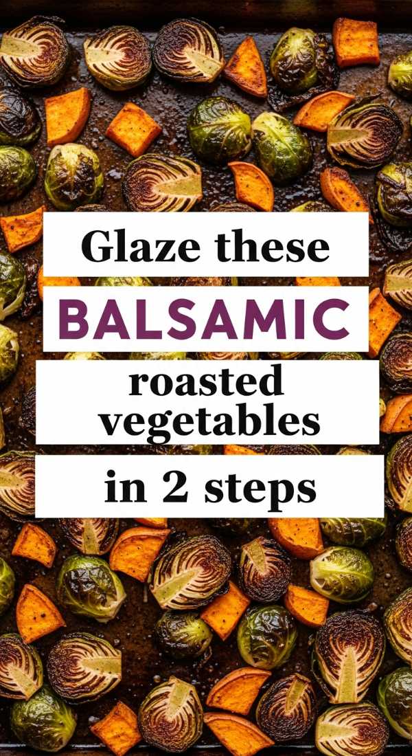 Glaze These Balsamic Roasted Vegetables In 2 Steps 6a0416903fcfc