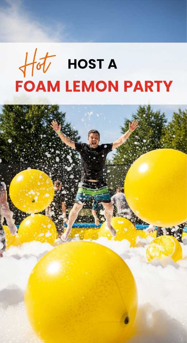 Host A Foam Lemon Party In 4 Simple Steps 69f478f71bd70