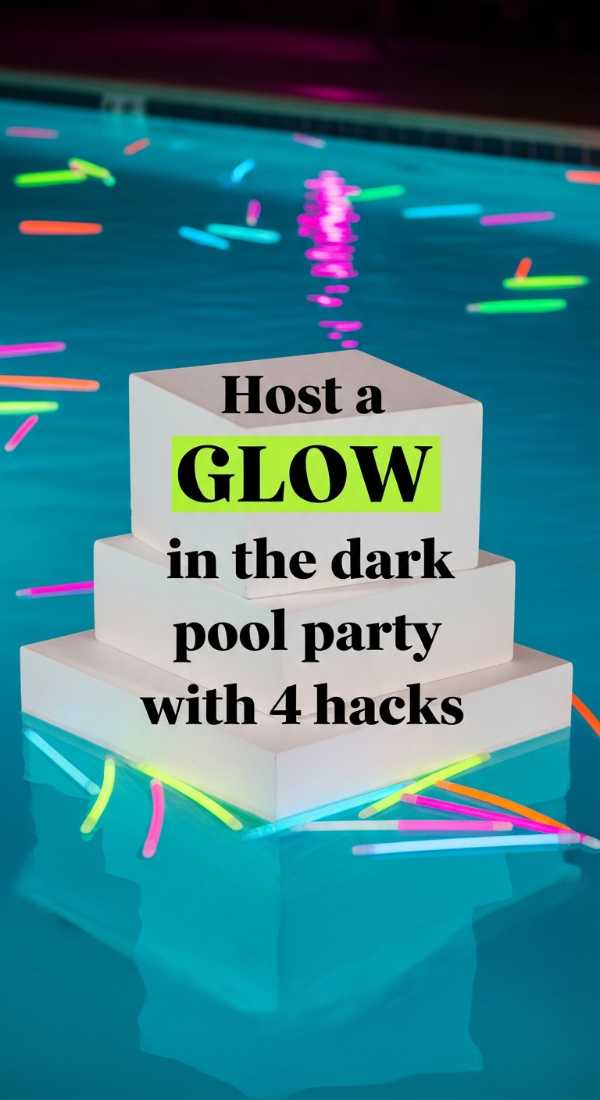 How to Throw a Legendary Summer Pool Party Everyone Will Talk About Host A Glow In The Dark Pool Party With 4 Hacks 6a0de76a1580b