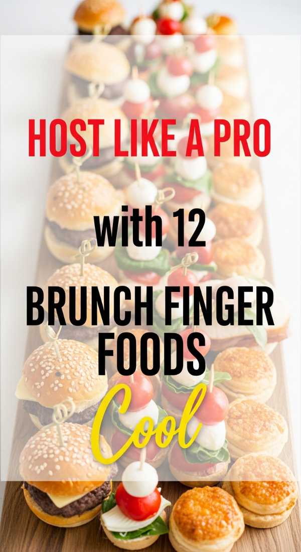 Host Like A Pro With 12 Brunch Finger Foods 6a045aa3cd327