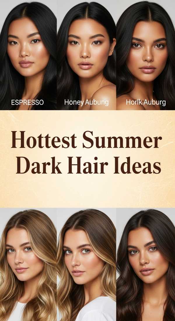 Hottest Summer Dark Hair Ideas 6a14271e825c0