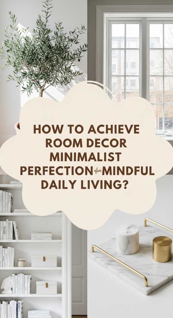 How To Achieve Room Decor Minimalist Perfection For Mindful Daily Living 6a083610526da