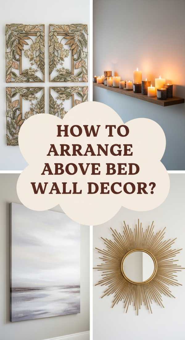 How To Arrange Above Bed Wall Decor For Dreamy Bedroom Bliss 6a06ba73094e0