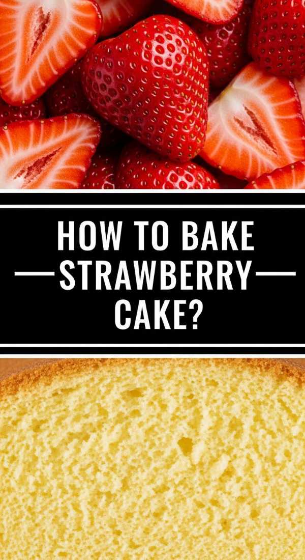 How To Bake Strawberry Cake 69fd82871f931