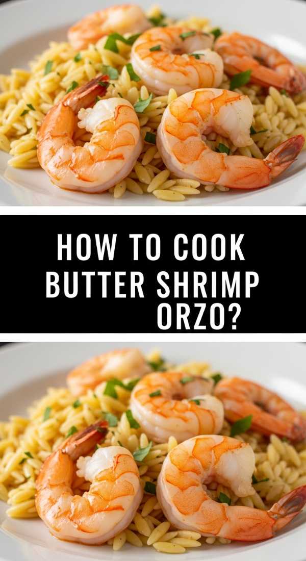 How To Cook Butter Shrimp Orzo 69f451ea8990b