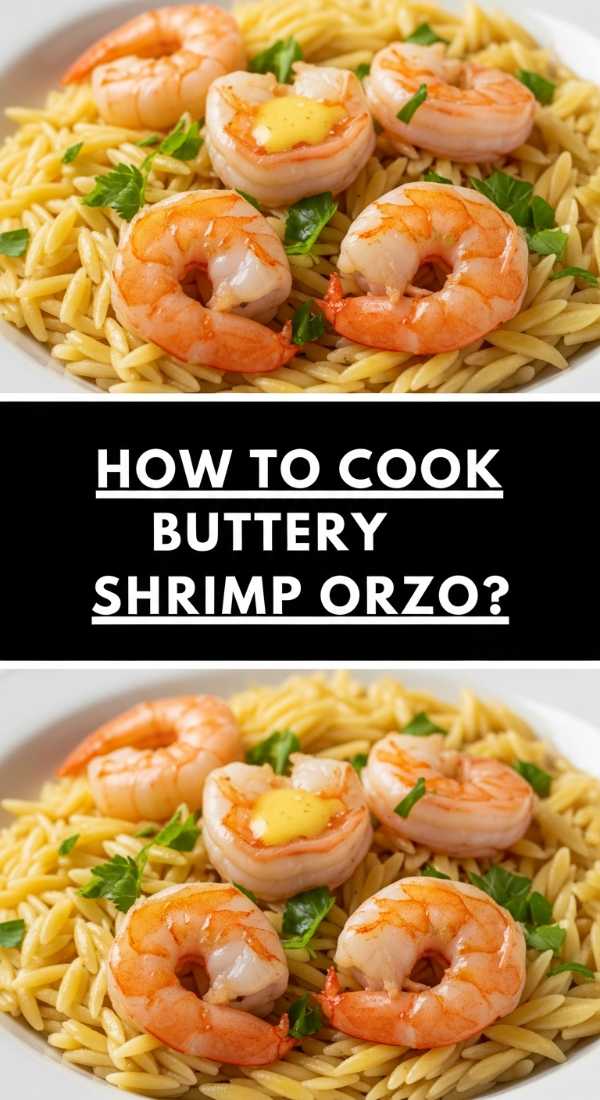 How To Cook Buttery Shrimp Orzo 69f5c3ffdc44d