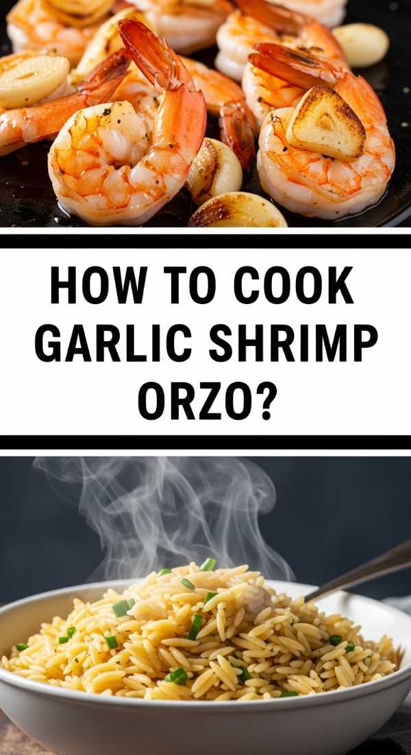 How To Cook Garlic Shrimp Orzo 69f716e24b3b2