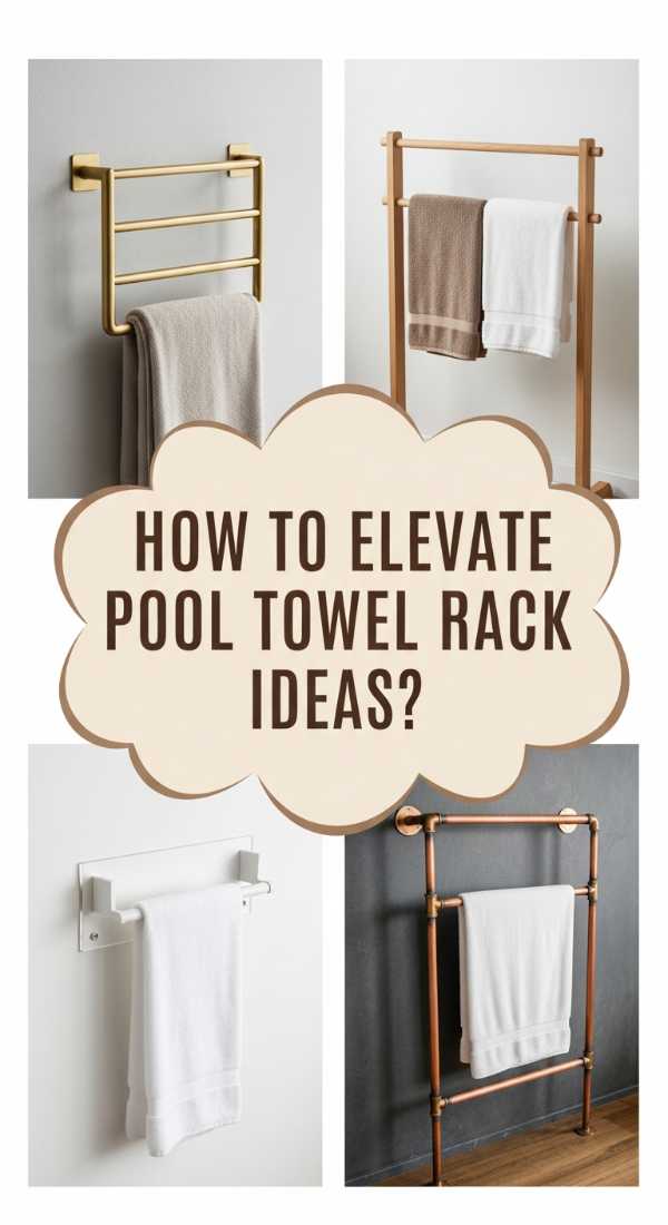 How To Elevate Pool Towel Rack Ideas For A Chic Outdoor Aesthetic 6a0066c253226