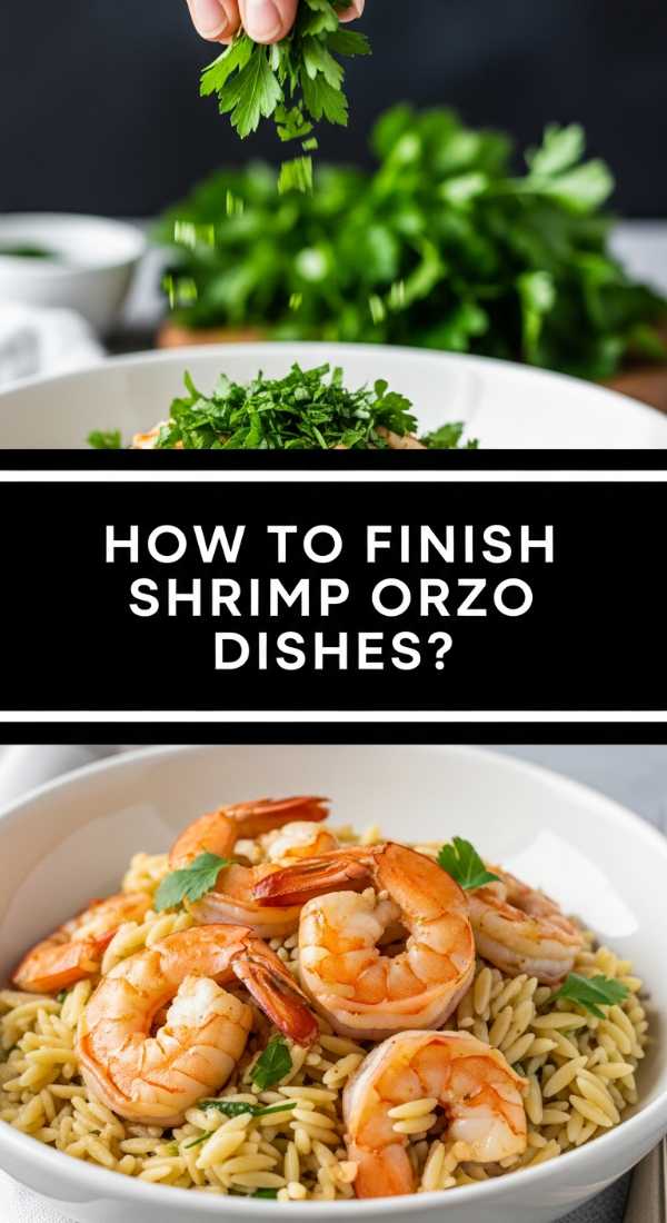 How To Finish Shrimp Orzo Dishes 69f716e3759c1