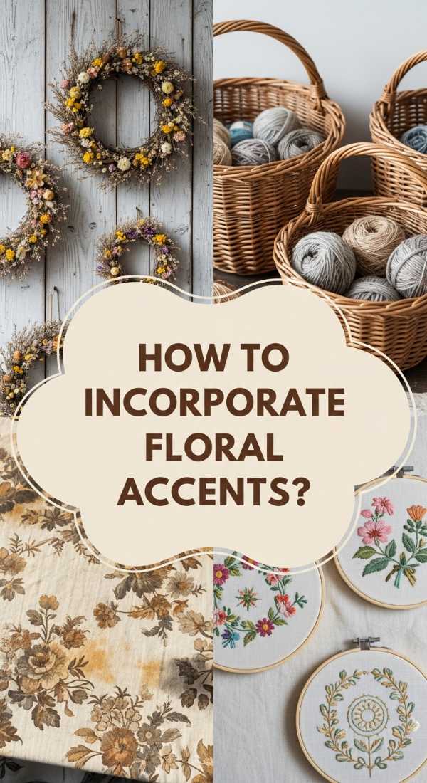 How To Incorporate Floral Accents For A Cottagecore Feel 69f600619eee8