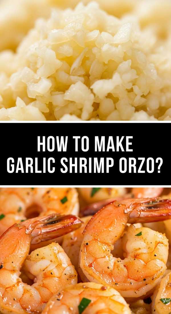 How To Make Garlic Shrimp Orzo 69fe17a65bd16