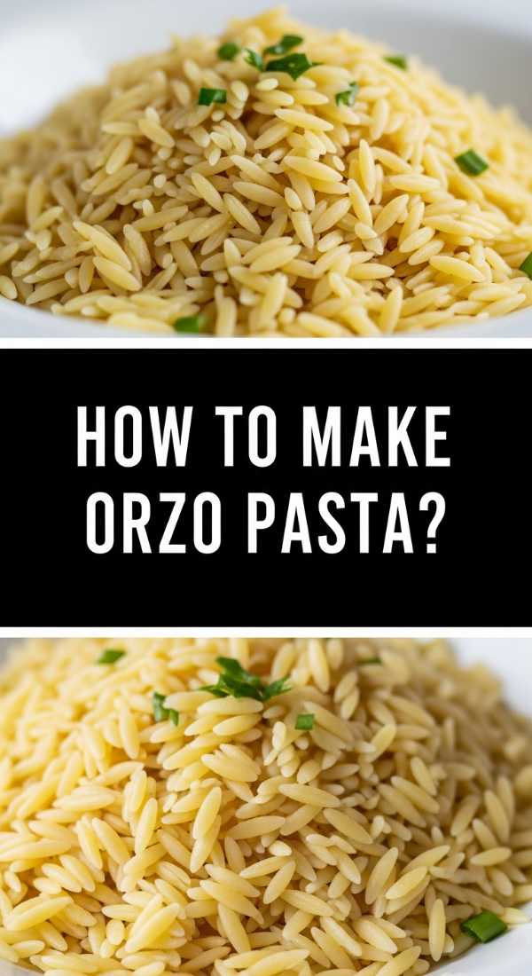 How To Make Orzo Pasta 69f44d2000021