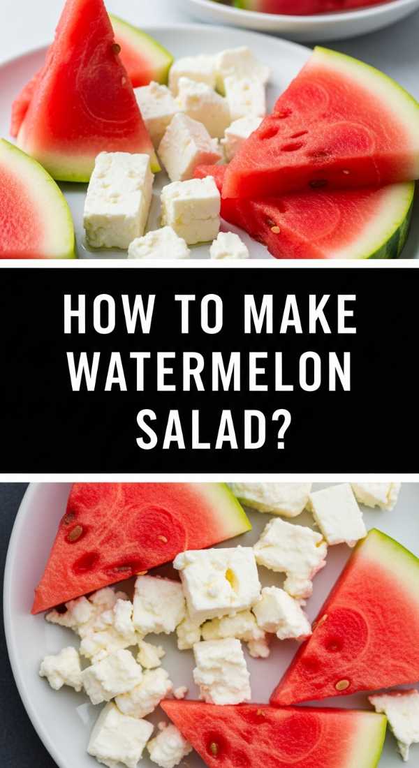 How To Make Watermelon Salad 6a0444969e03e