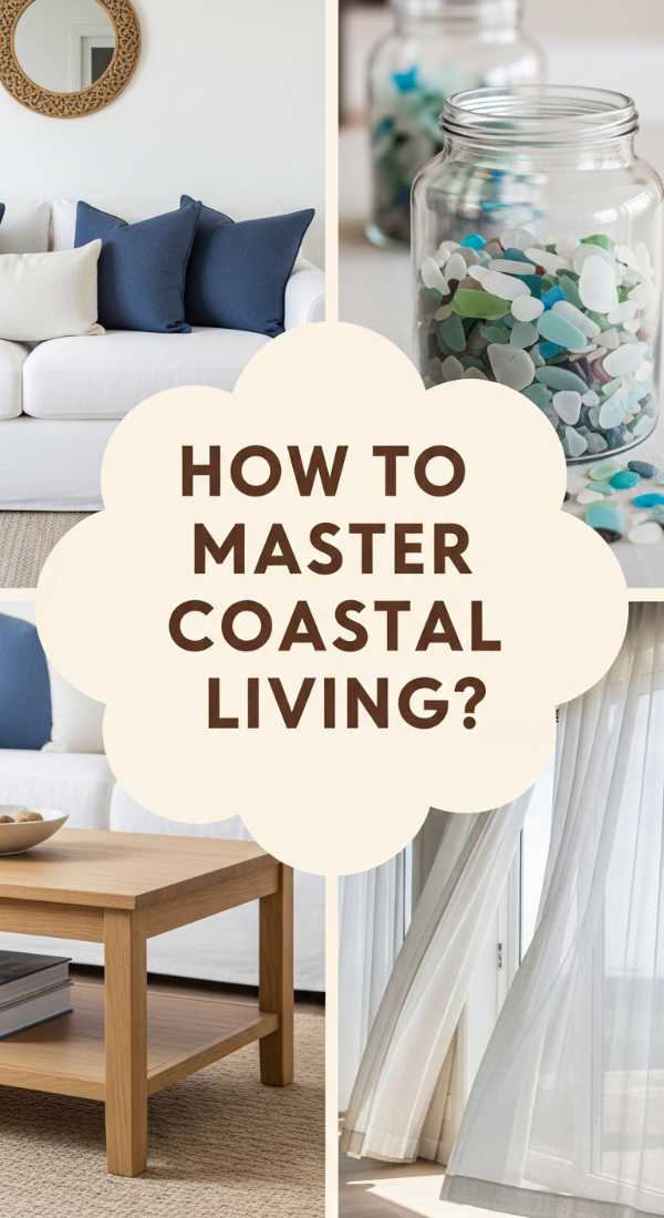 How To Master Coastal Living For Constant Seaside Serenity 69fb1b1ba6132
