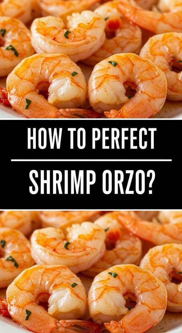 How To Perfect Shrimp Orzo 69fe1326cd8b7