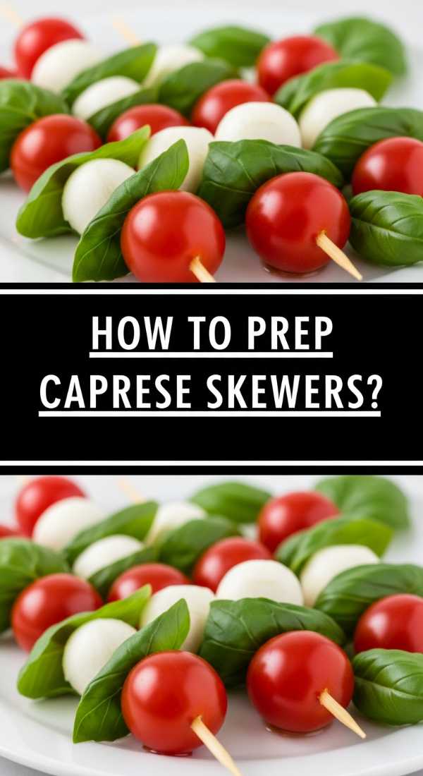 Why Everyone Is Obsessed With This Simple 'Everything' Board How To Prep Easy Caprese Skewers 69fd827adfbd6