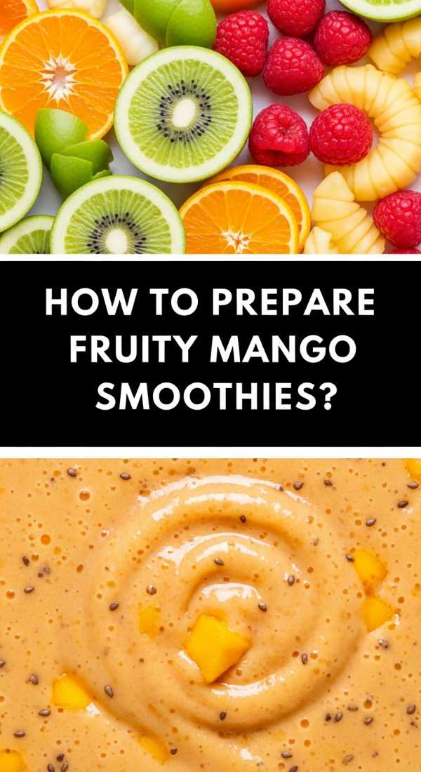 How To Prepare Fruity Mango Smoothies 69f5c40599553