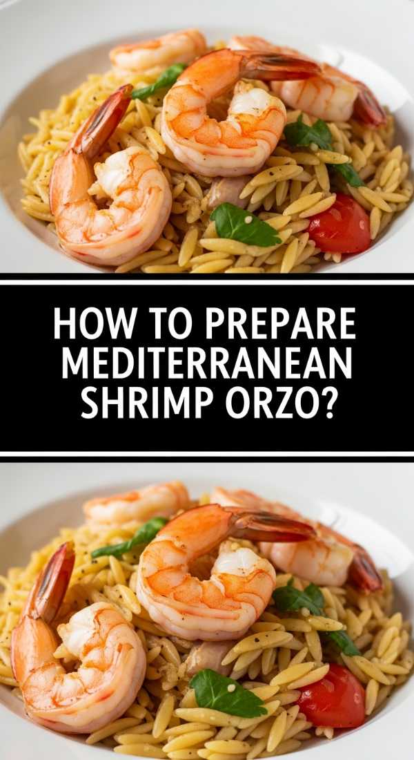 How To Prepare Mediterranean Shrimp Orzo 69f451eaa7b70