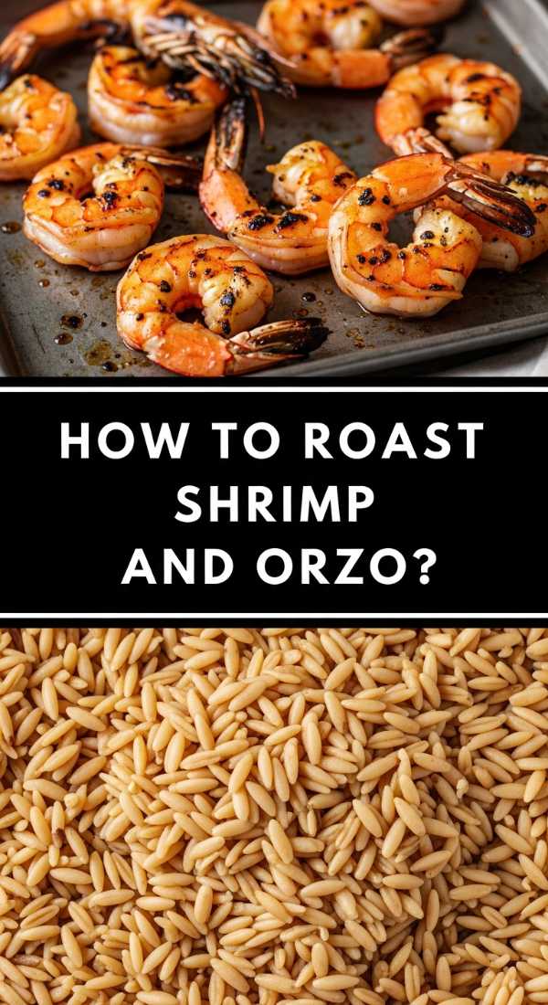 How To Roast Shrimp And Orzo 69f716e312f8b