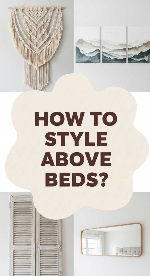 How To Select Above Bed Wall Decor For A Dreamy Master Bedroom 69fdbde897dc7