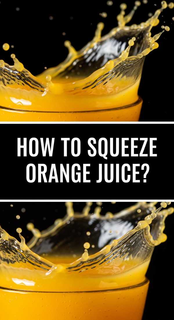 How To Squeeze Orange Juice 69fc22087eedd