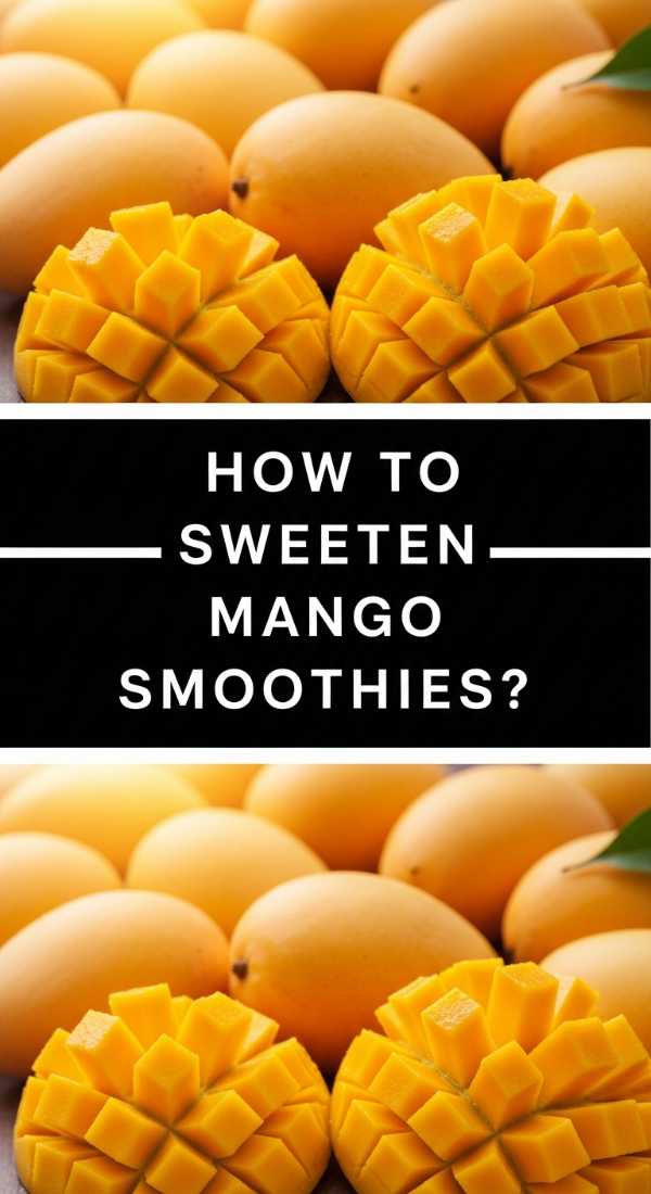 How To Sweeten Mango Smoothies 69f5c3f9aa987