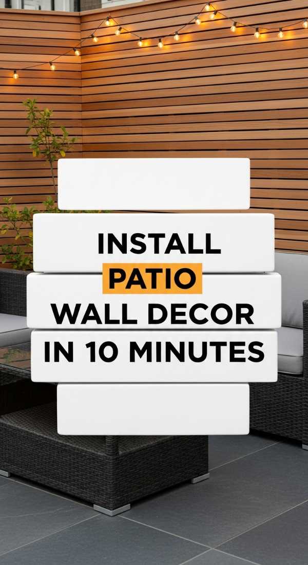 Install Patio Wall Decor In 10 Minutes 69f621c053632