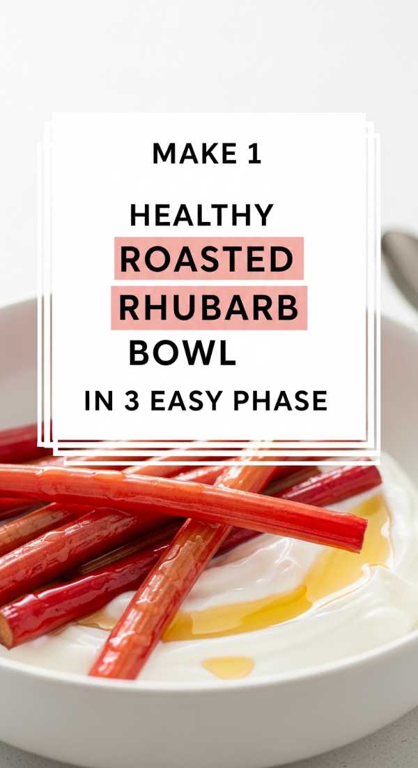 Make 1 Healthy Roasted Rhubarb Bowl In 3 Easy Phases 69fd8aa6e6cb5