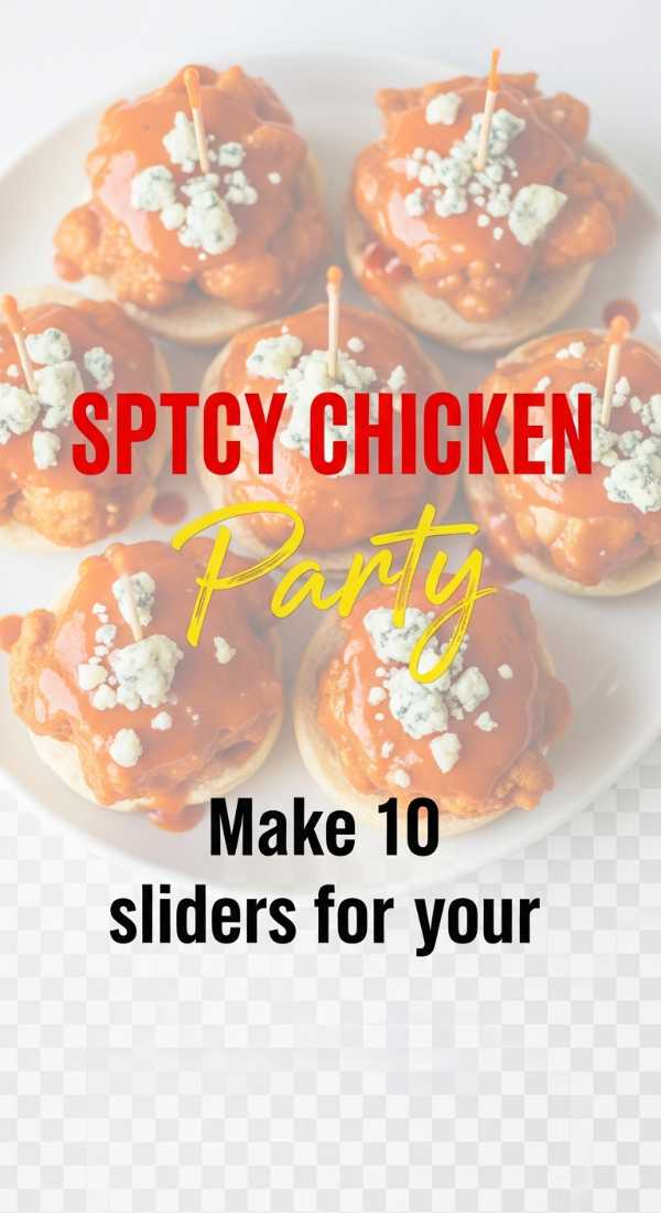 No Forks Allowed: The Best Party Appetizers for Every Occasion Make 10 Spicy Chicken Sliders For Your Party 6a1499be4645f
